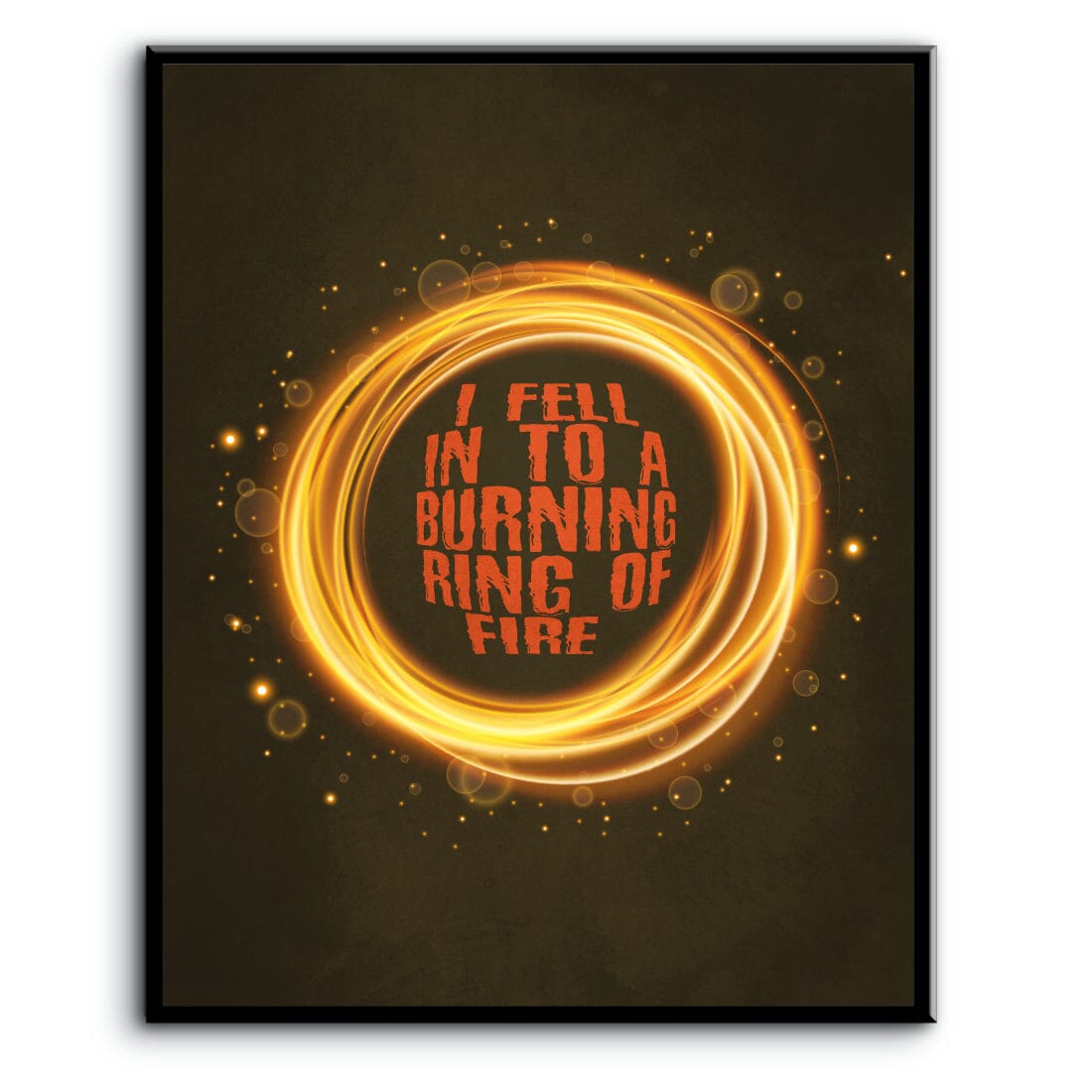 Ring of Fire by Johnny Cash - Country Music Song Lyrics Art Song Lyrics Art Song Lyrics Art 8x10 Framed Print (without mat)