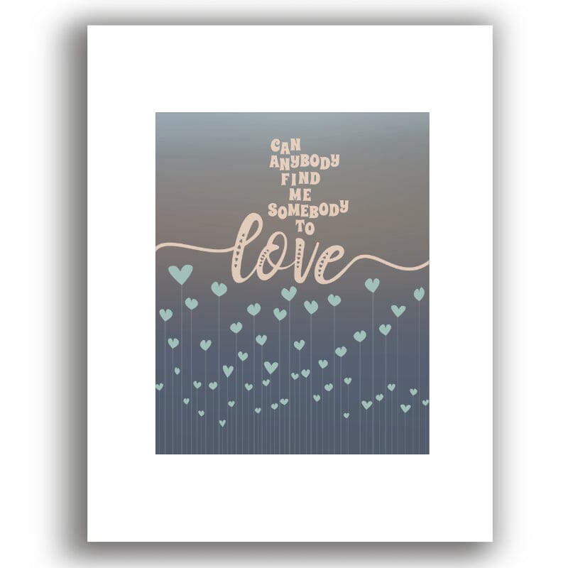 Somebody to Love by Queen - Rock Song Lyrics Artwork Print Song Lyrics Art Song Lyrics Art 8x10 White Matted Print