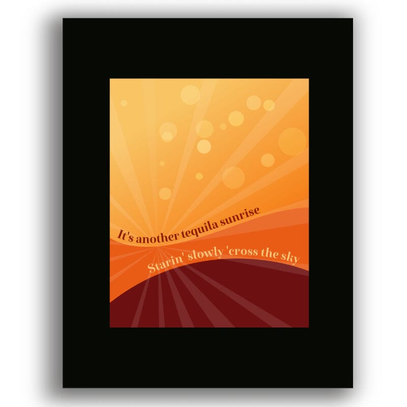 Tequila Sunrise by the Eagles - Music Song Lyric Art Print Song Lyrics Art Song Lyrics Art 8x10 Black Matted Print