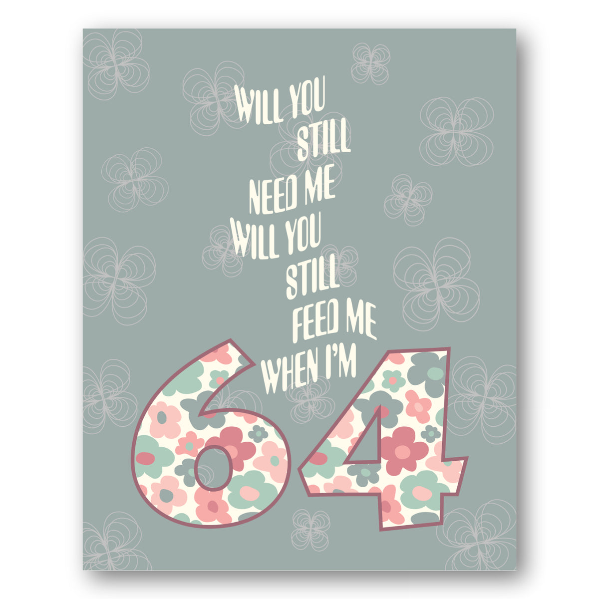 When I'm Sixty-Four 64 by the Beatles - Song Lyric Art Print