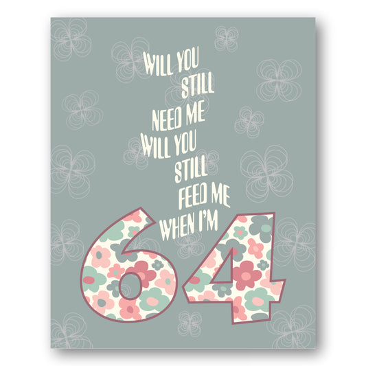 When I'm Sixty-Four 64 by the Beatles - Song Lyric Art Print