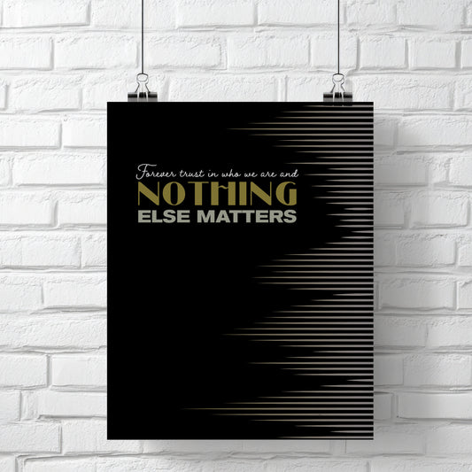 Nothing Else Matters by Metallica - Lyric Inspired Song Print