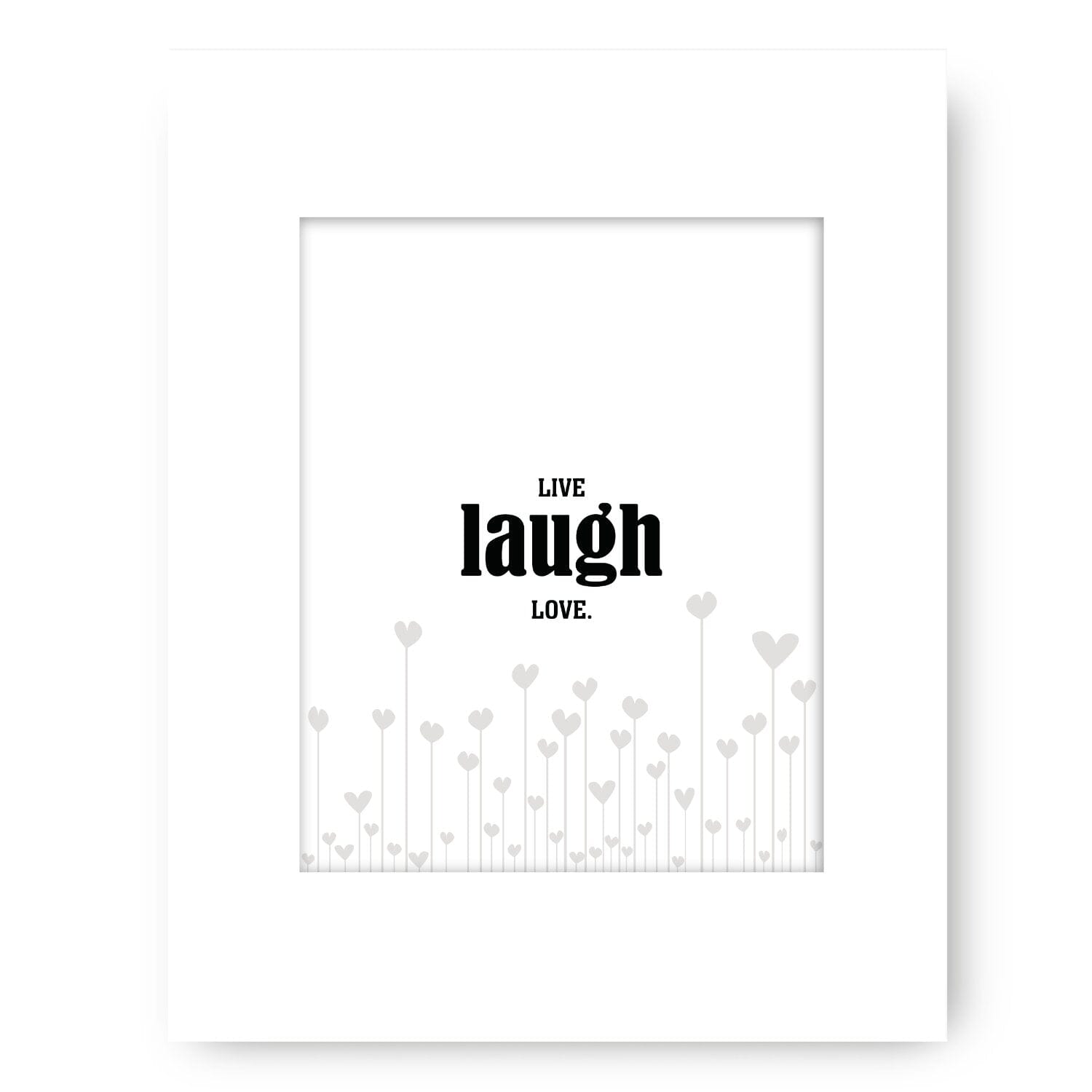 Light-Hearted Wall Art - Live Laugh Love - Wise and Witty Wise and Wiseass Quotes Song Lyrics Art 8x10 White Matted Print 