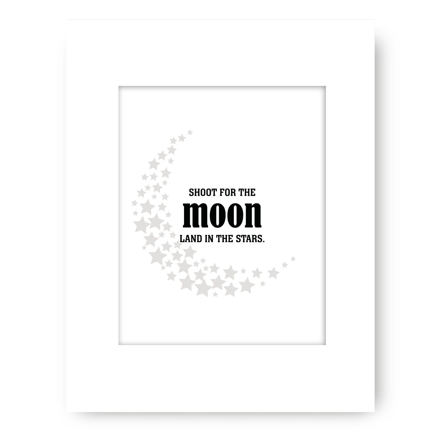 Shoot for the Moon, Land in the Stars - Wise and Witty Print Wise and Wiseass Quotes Song Lyrics Art 11x14 White Matted Print 