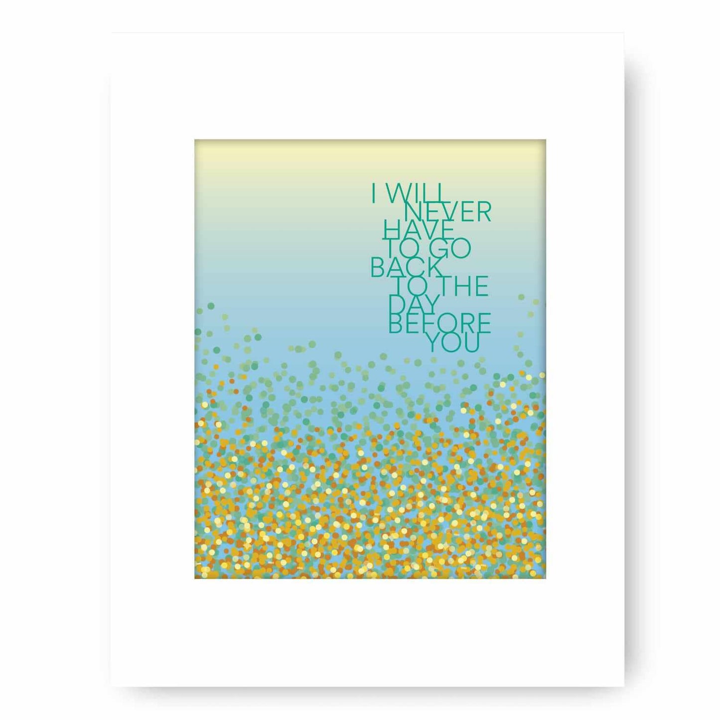 The Day Before You by Matthew West - Song Lyric Art Print Song Lyrics Art Song Lyrics Art 8x10 White Matted Print 