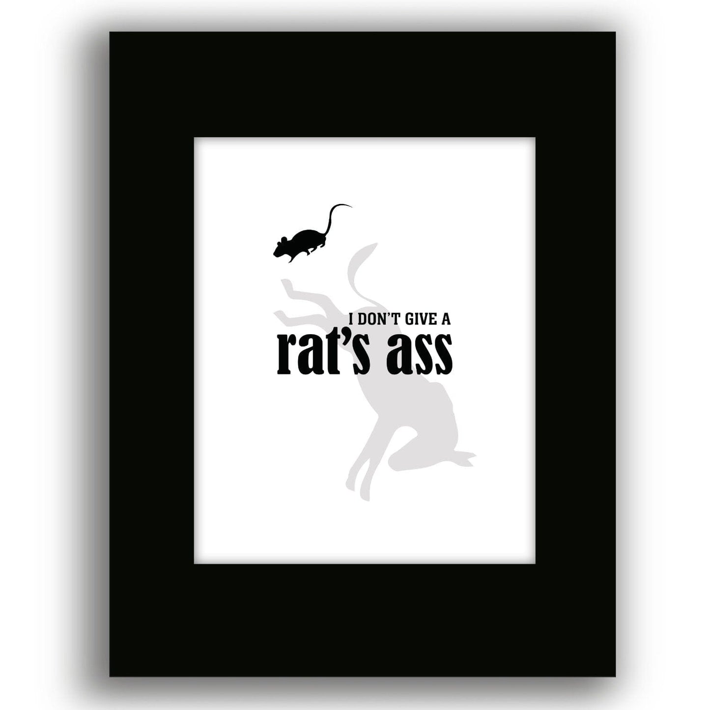 I Don't Give a Rat's Ass - Wise and Witty Sarcastic Print Wise and Wiseass Quotes Song Lyrics Art 