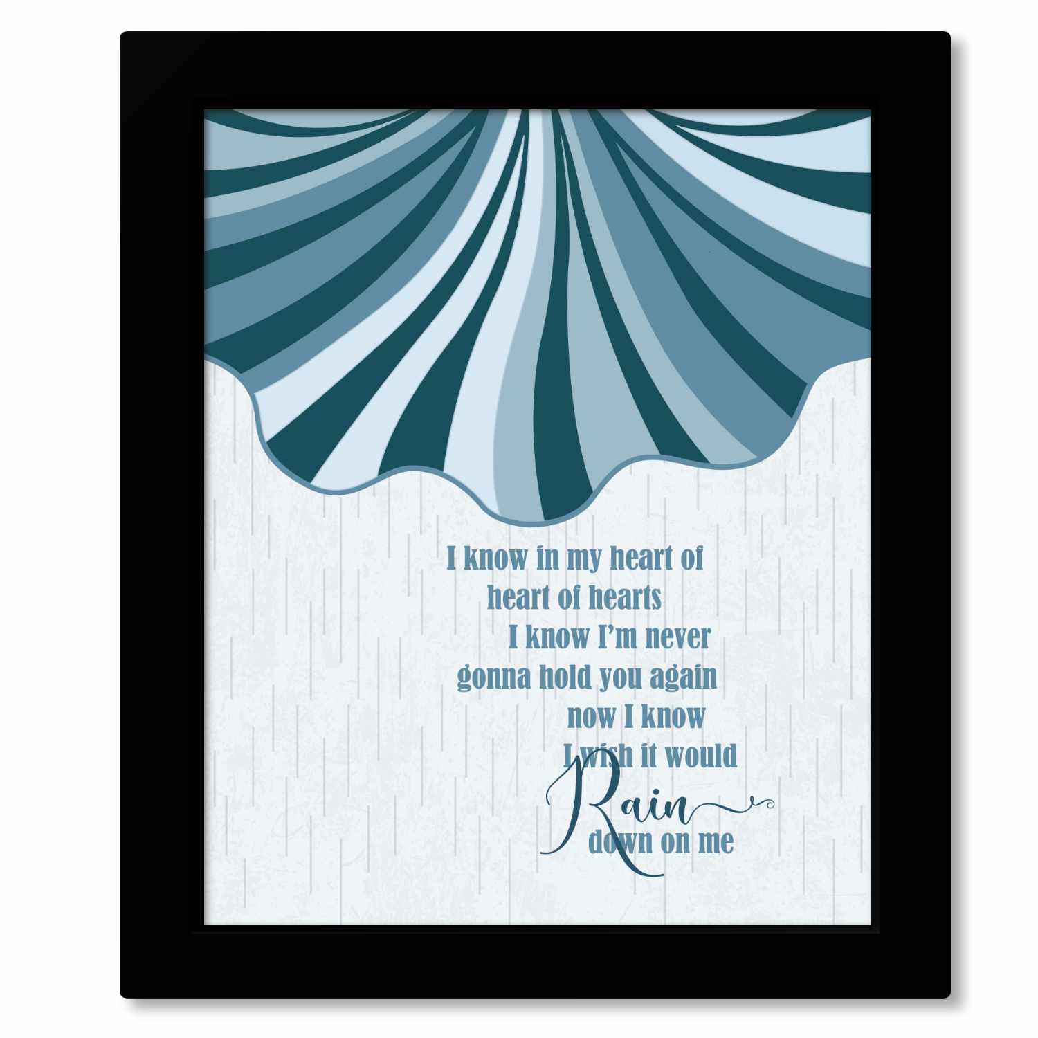 I Wish it Would Rain Down by Phil Collins - Song Lyric Poster Song Lyrics Art Song Lyrics Art 8x10 Framed Print (without mat) 