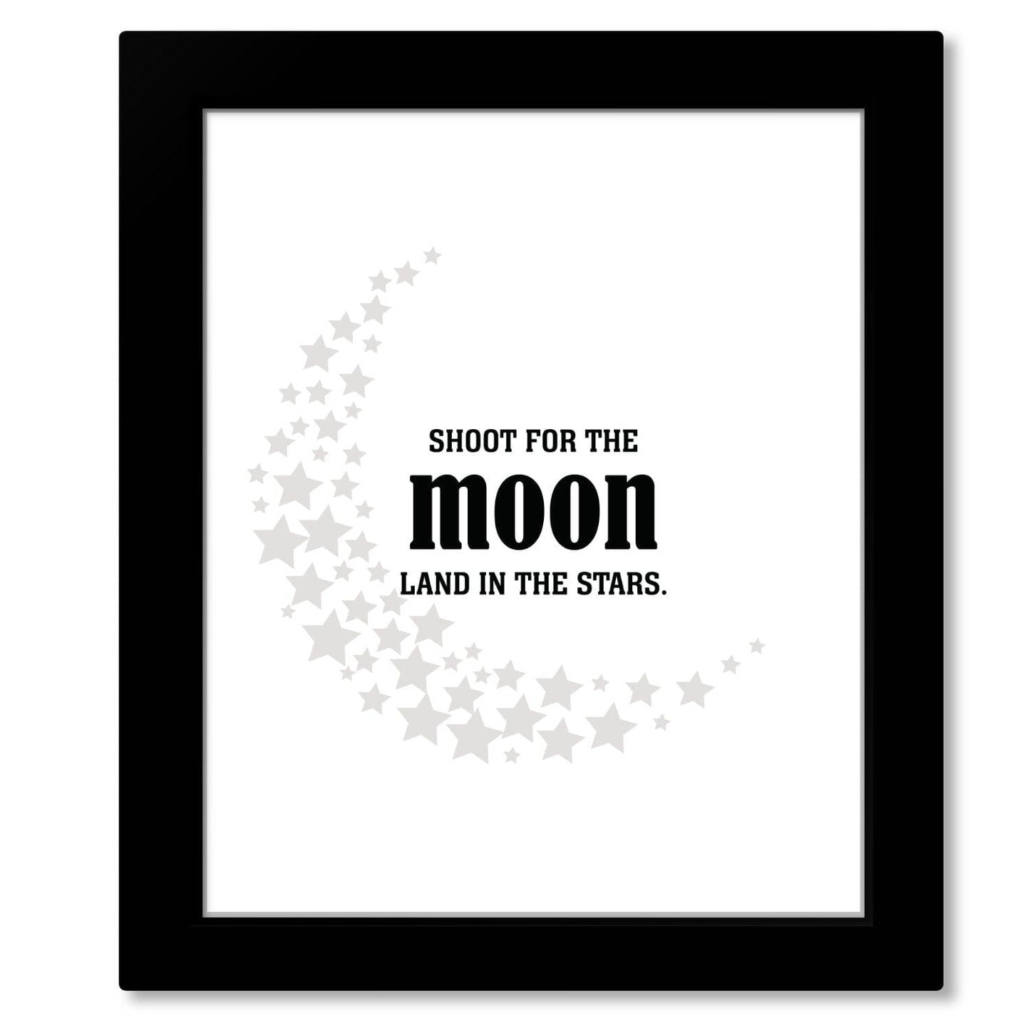 Shoot for the Moon, Land in the Stars - Wise and Witty Print Wise and Wiseass Quotes Song Lyrics Art 8x10 Framed Print 