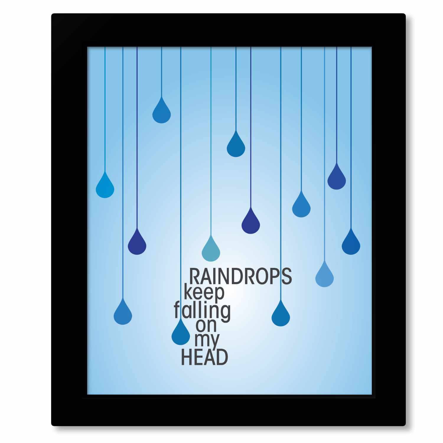 Raindrops Keep Falling on My Head by BJ Thomas - 70s Music Song Lyrics Art Song Lyrics Art 8x10 Framed Print (without mat) 