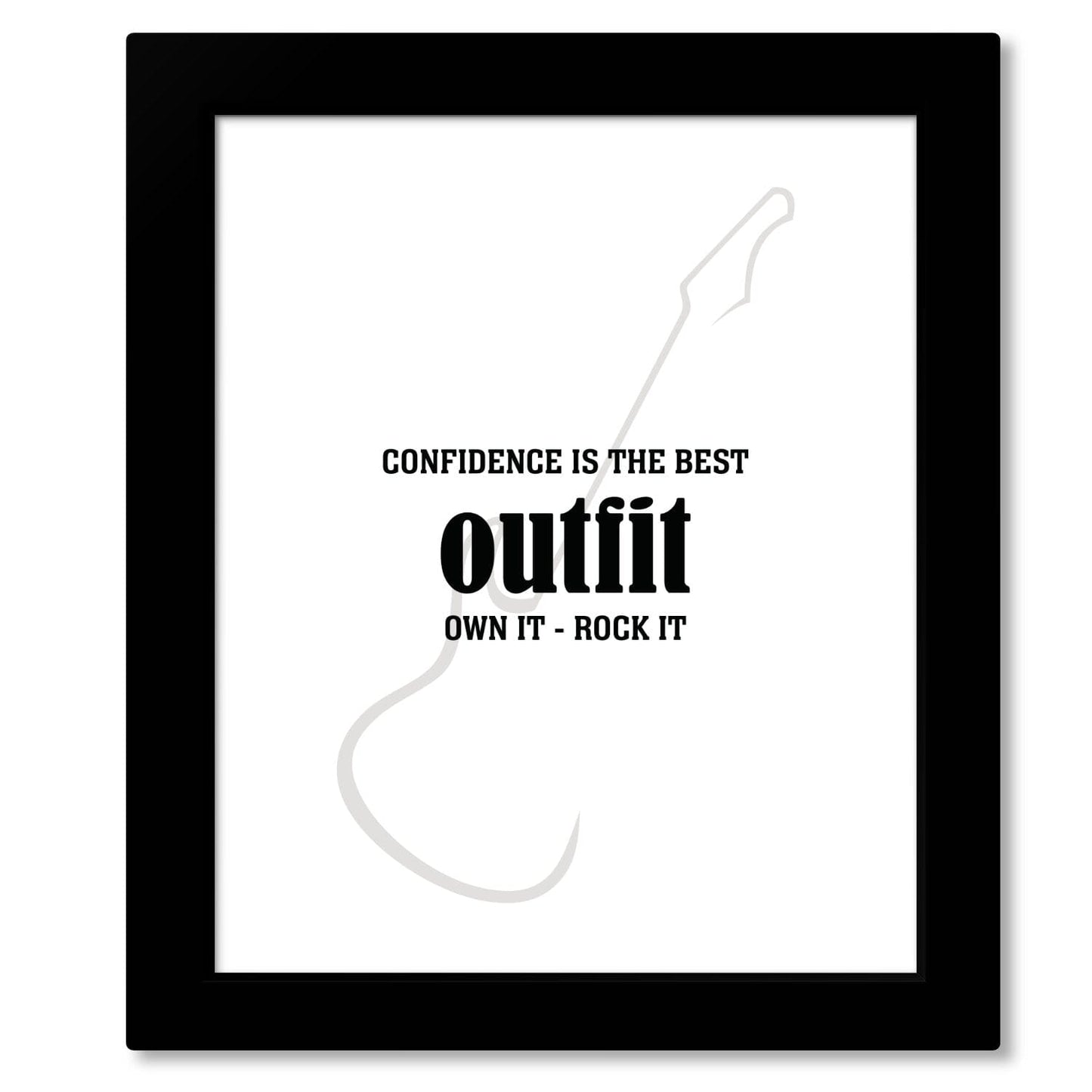 Wise & Witty Art - Confidence is the Best Outfit Own It Rock It Wise and Wiseass Quotes Song Lyrics Art 8x10 Framed Print 
