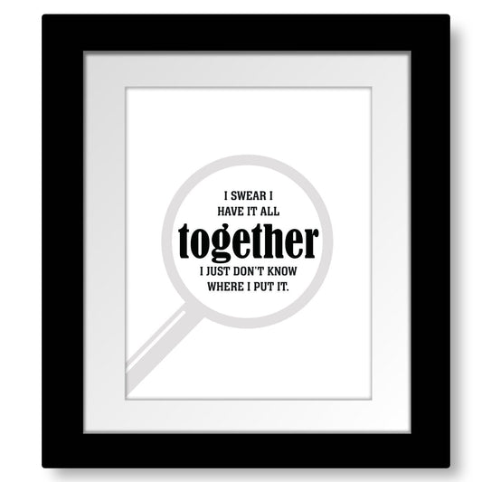 I Swear I Have it All Together - Wise and Witty Quote Print Wise and Wiseass Quotes Song Lyrics Art 