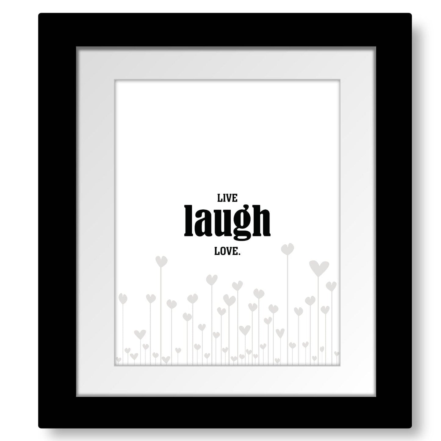 Light-Hearted Wall Art - Live Laugh Love - Wise and Witty Wise and Wiseass Quotes Song Lyrics Art 8x10 Matted and Framed Print 