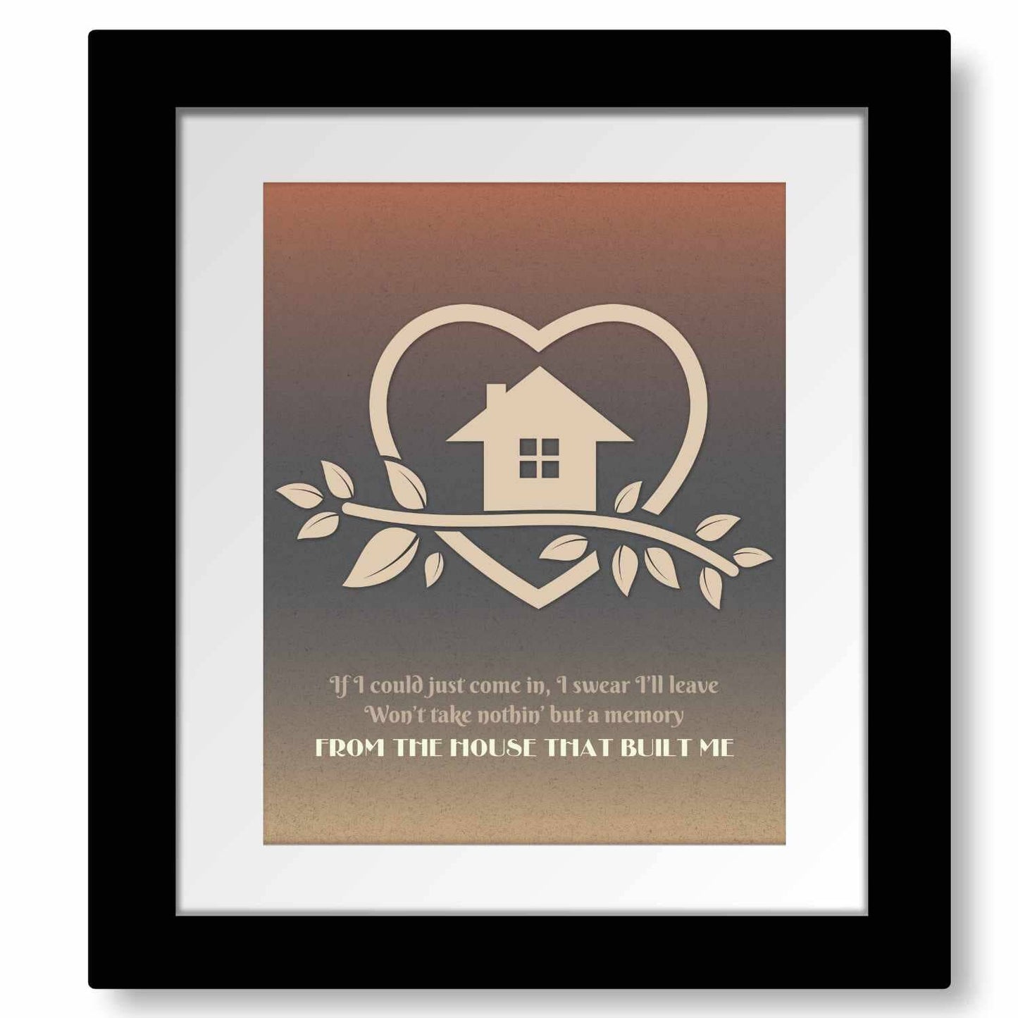 The House that Built Me by Miranda Lambert - Pop Country Art Song Lyrics Art Song Lyrics Art 8x10 Matted / Framed Print 