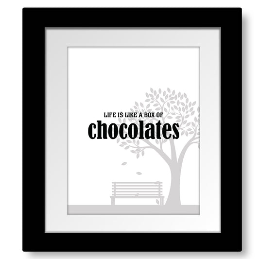 Life is Like a Box of Chocolates - Wise and Witty Quote Art Wise and Wiseass Quotes Song Lyrics Art 8x10 Matted and Framed Print 
