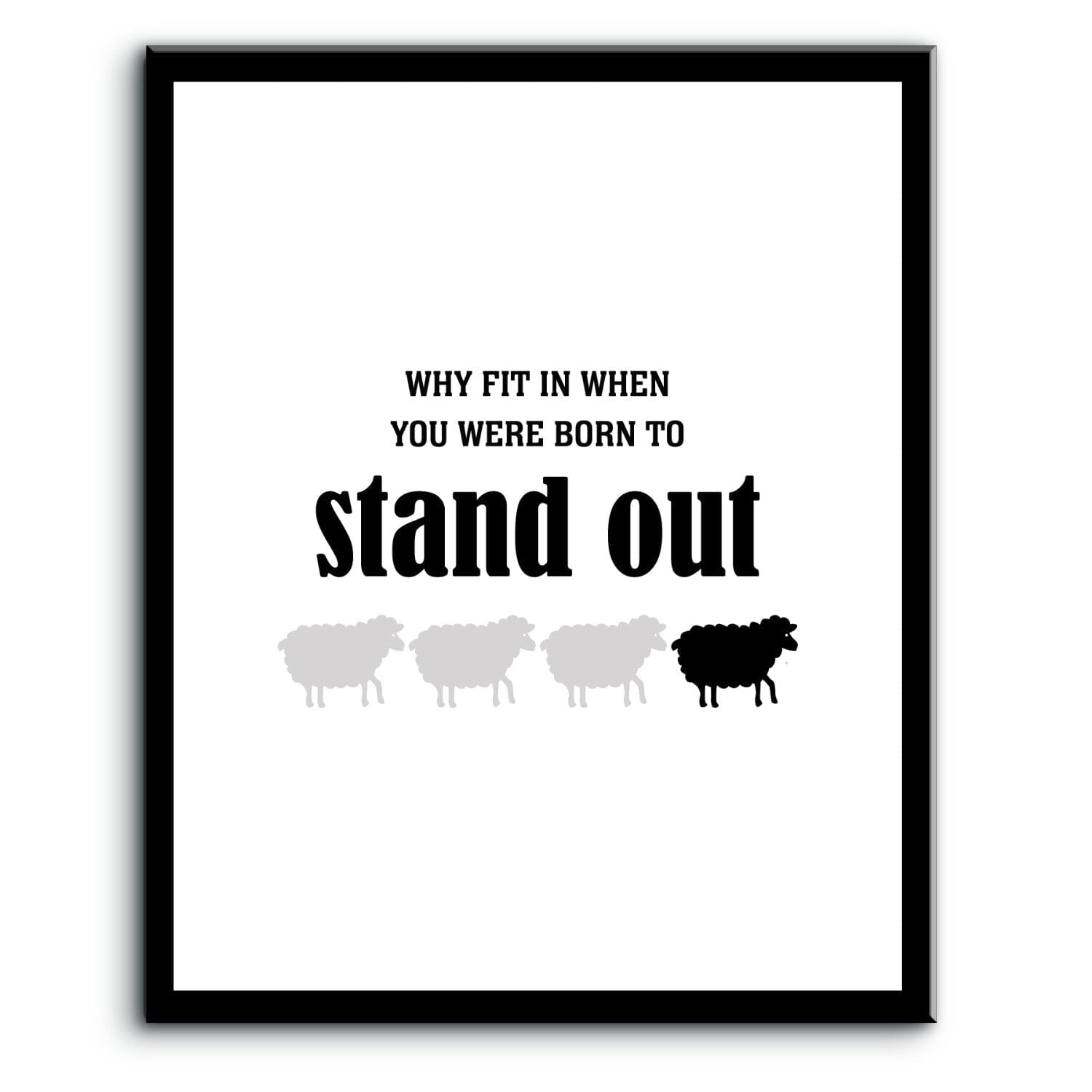 Why Fit in When You Were Born to Stand Out - Wise and Witty Print Wise and Wiseass Quotes Song Lyrics Art 8x10 Plaque Mount 