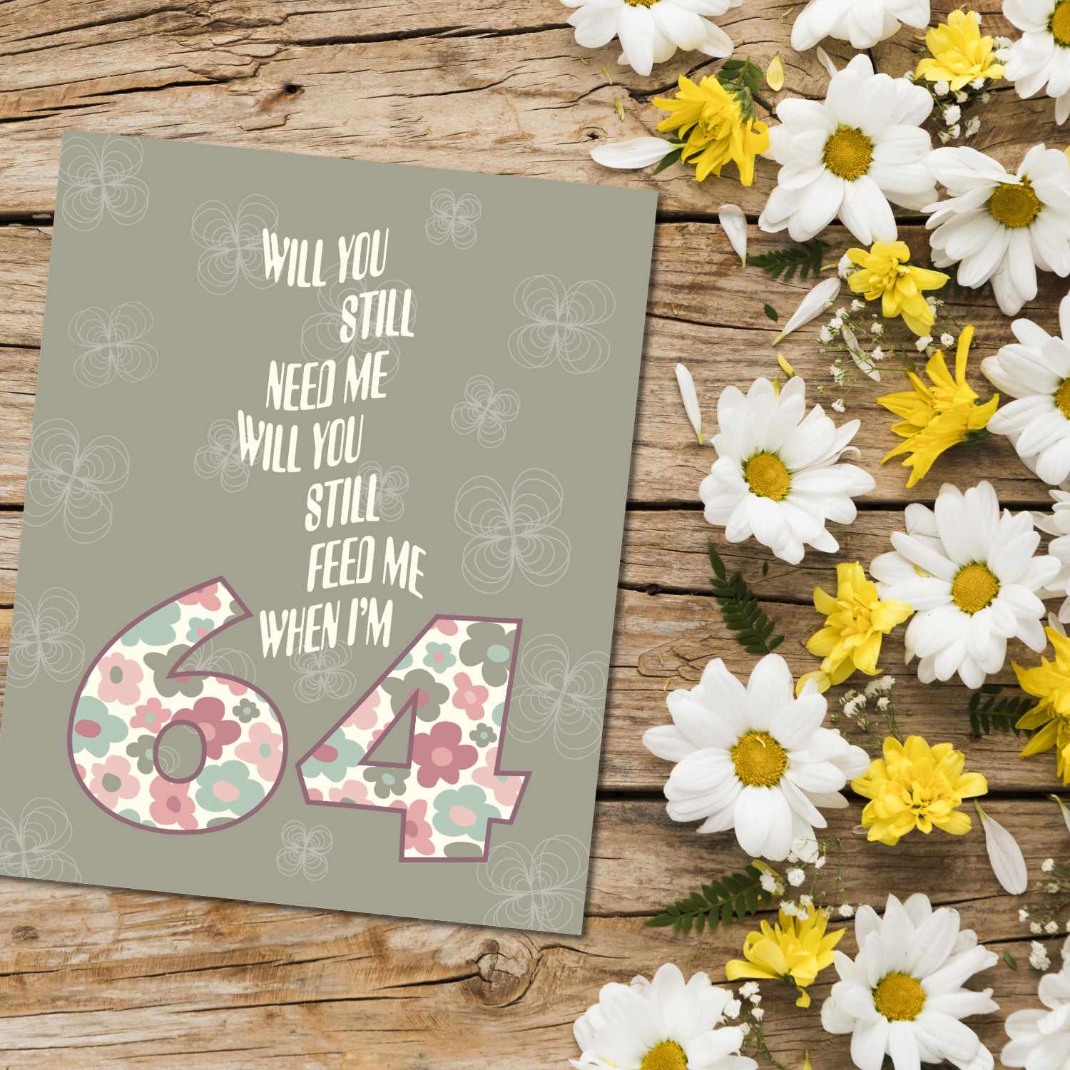 When I&rsquo;m Sixty-Four 64 by the Beatles - Song Lyric Art Print 