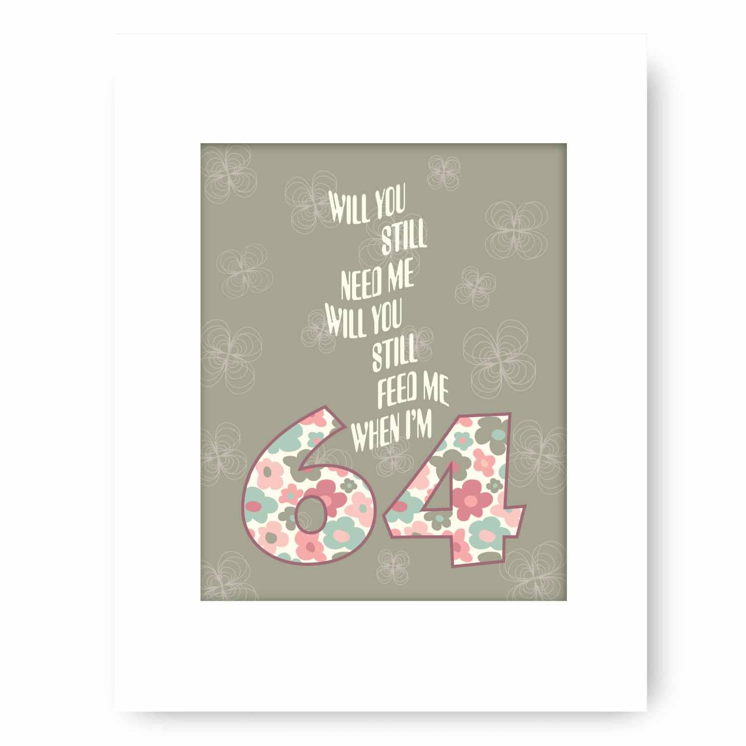 When I'm Sixty-Four 64 by the Beatles - Song Lyric Art Print Song Lyrics Art Song Lyrics Art 8x10 White Matted Print 