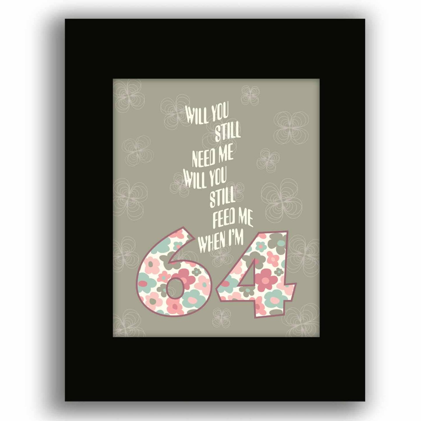 When I'm Sixty-Four 64 by the Beatles - Song Lyric Art Print Song Lyrics Art Song Lyrics Art 8x10 Black Matted Print 