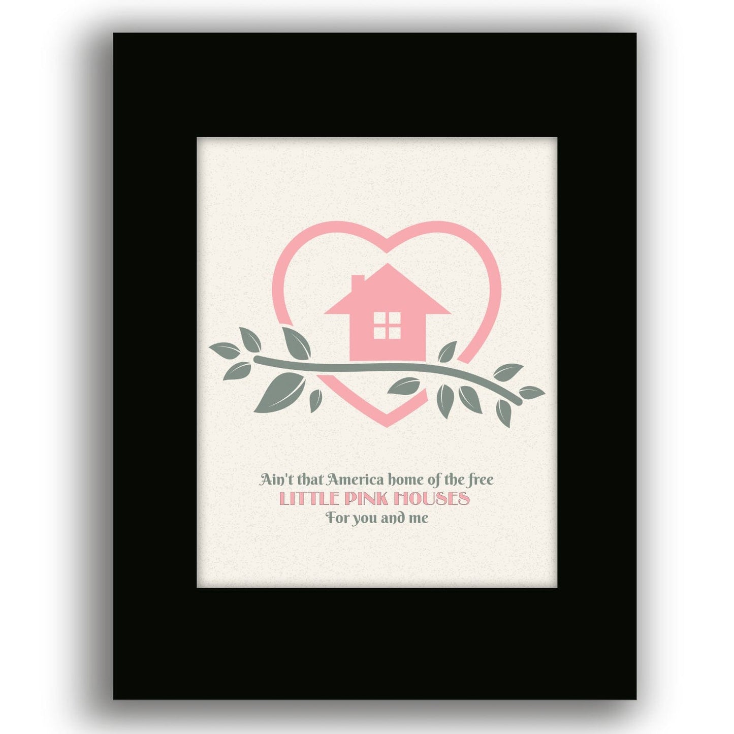 Little Pink Houses by John Mellencamp - Music Memorabilia Song Lyrics Art Song Lyrics Art 8x10 Black Matted Print 