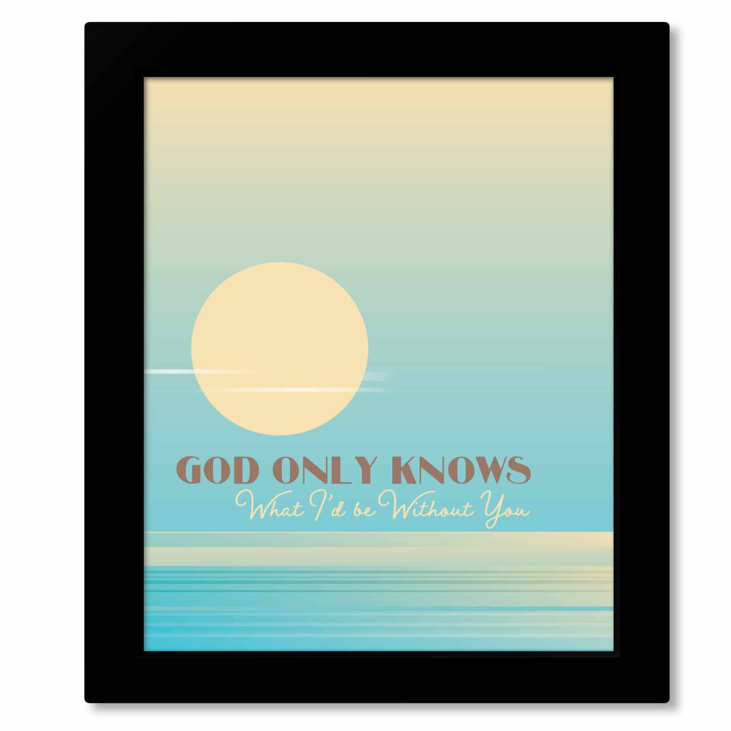 God Only Knows by the Beach Boys - Song Lyric Wall Art Song Lyrics Art Song Lyrics Art 8x10 Framed Print (without mat) 