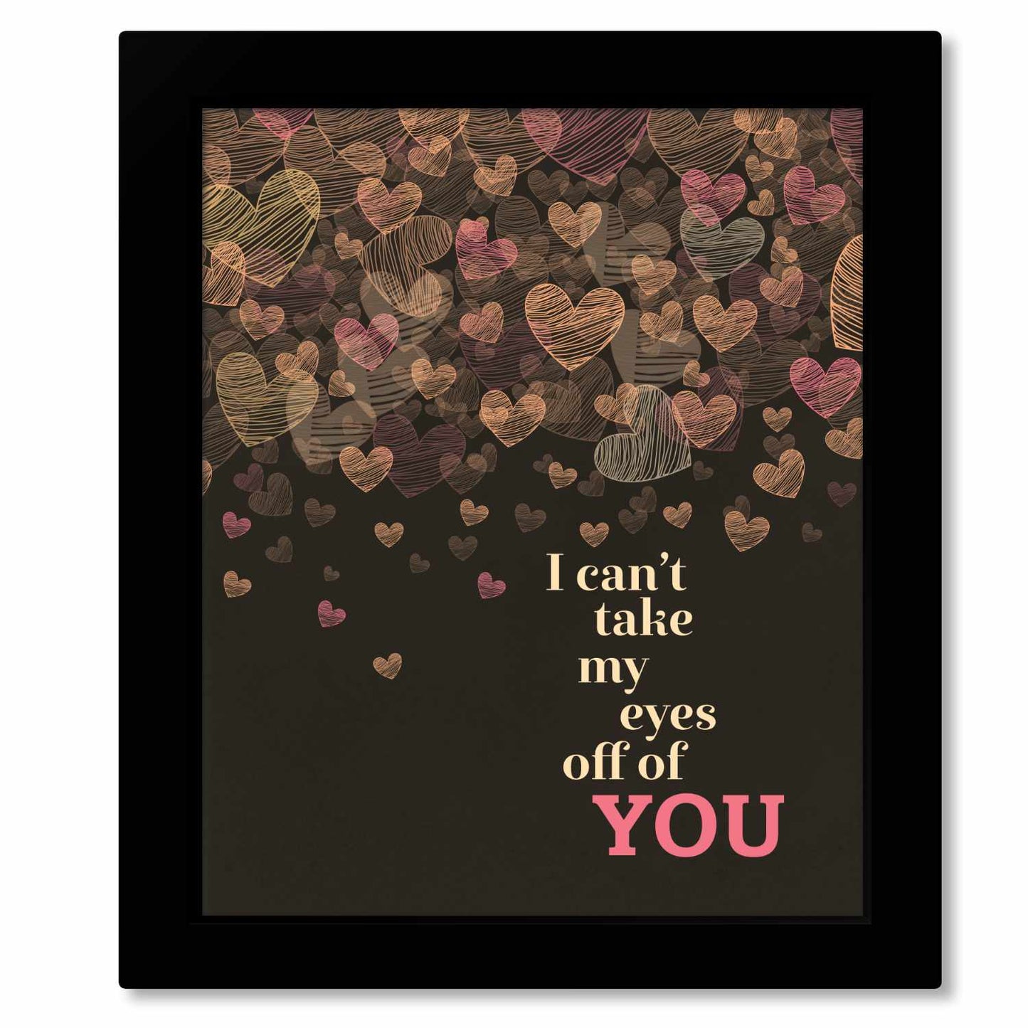 Can't Take My Eyes off You by Frankie Valli - 60s Love Song Song Lyrics Art Song Lyrics Art 8x10 Framed Print (without mat) 