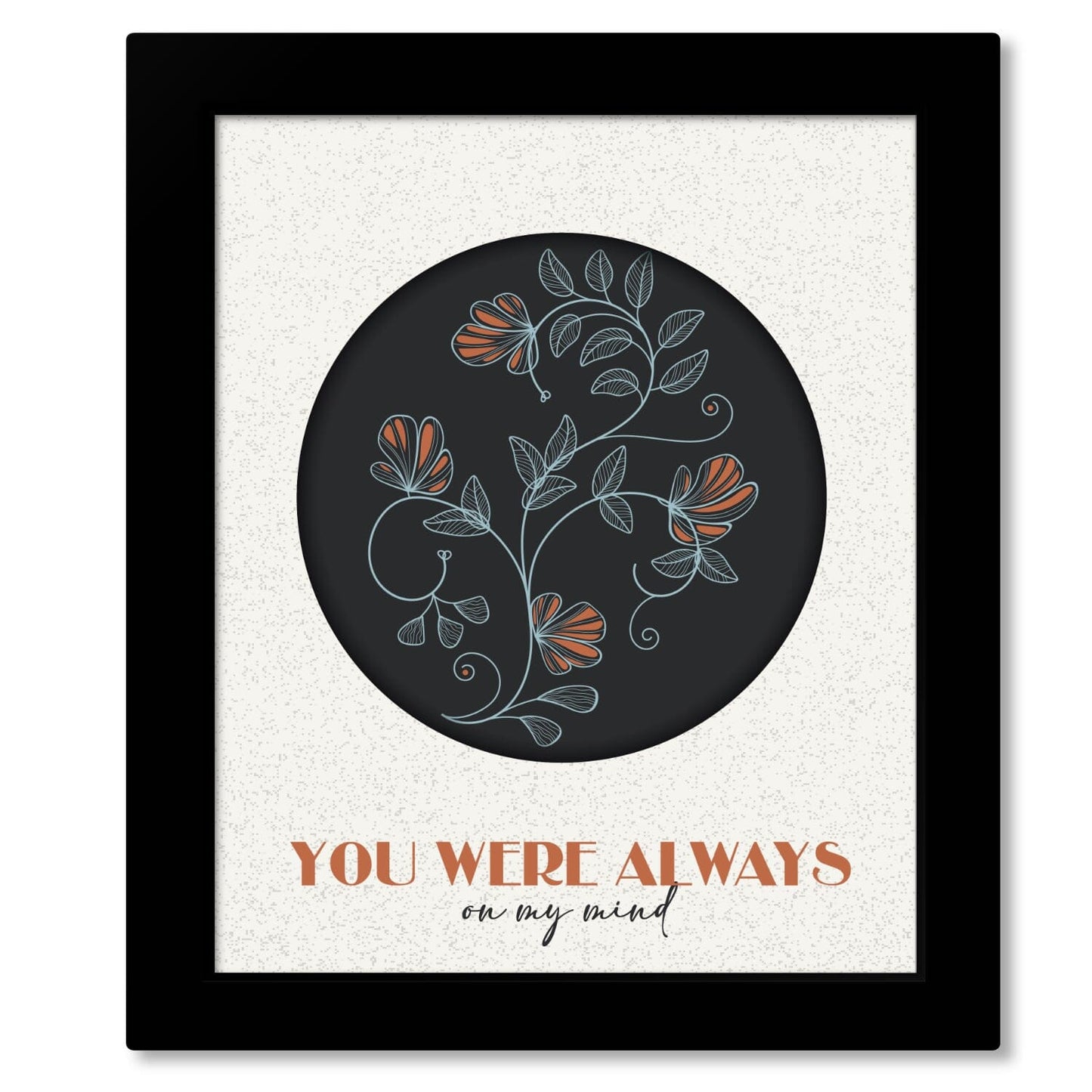 You Were Always on my Mind by Willie Nelson - Song Lyric Art Song Lyrics Art Song Lyrics Art 8x10 Framed Print (without mat) 
