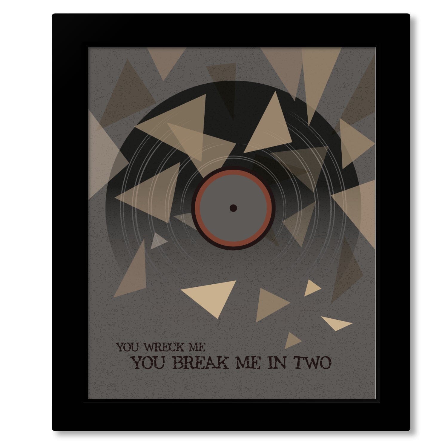 You Wreck me by Tom Petty - Song Lyrics Art Poster Print Song Lyrics Art Song Lyrics Art 8x10 Framed Print (without mat) 