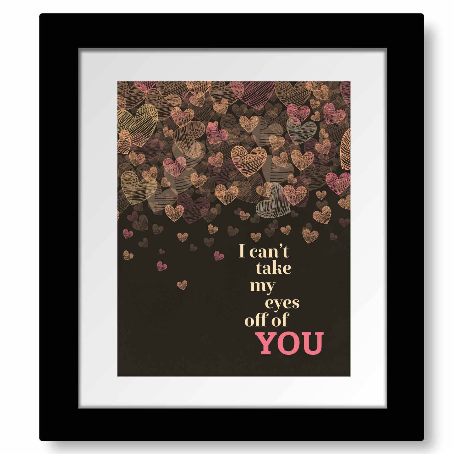 Can't Take My Eyes off You by Frankie Valli - 60s Love Song Song Lyrics Art Song Lyrics Art 8x10 Matted and Framed Print 