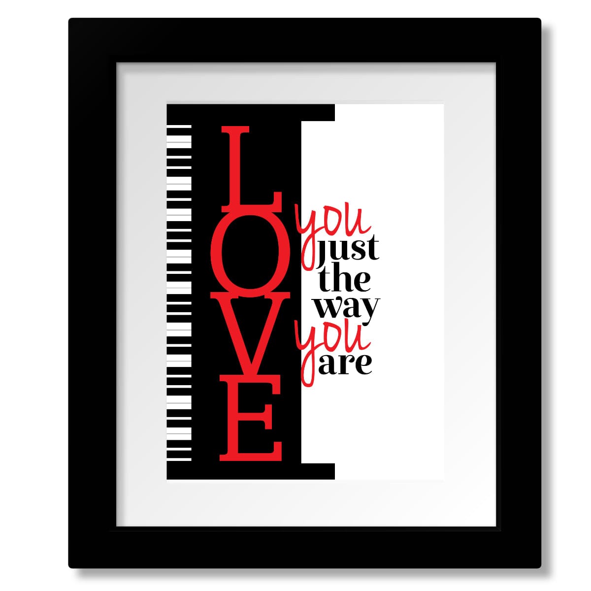 I Love You Just the Way You Are by Billy Joel - Lyrics Art Song Lyrics Art Song Lyrics Art 8x10 Framed and Matted Print 