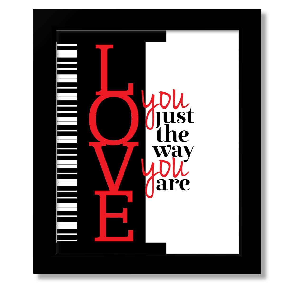 I Love You Just the Way You Are by Billy Joel - Lyrics Art Song Lyrics Art Song Lyrics Art 8x10 Framed Print (without mat) 