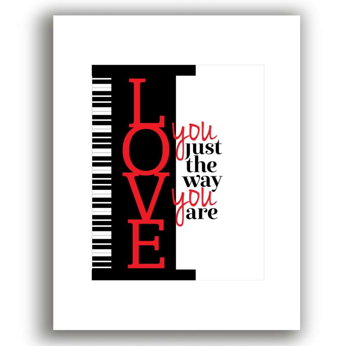 I Love You Just the Way You Are by Billy Joel - Lyrics Art Song Lyrics Art Song Lyrics Art 8x10 White Matted Print 