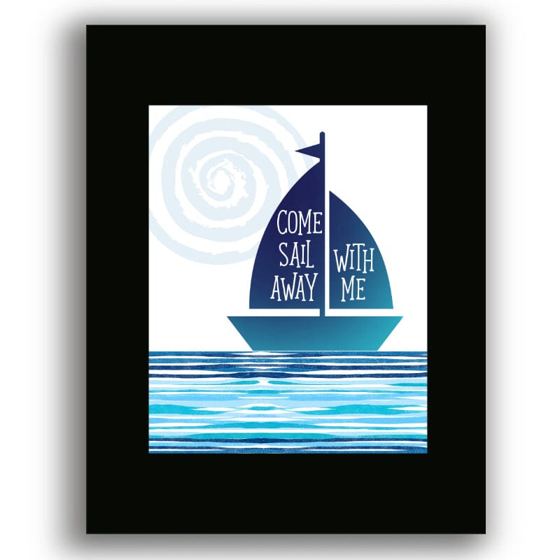 Come Sail Away by Styx - Classic 70s Music Song Lyric Art Song Lyrics Art Song Lyrics Art 8x10 Black Matted Unframed Print 