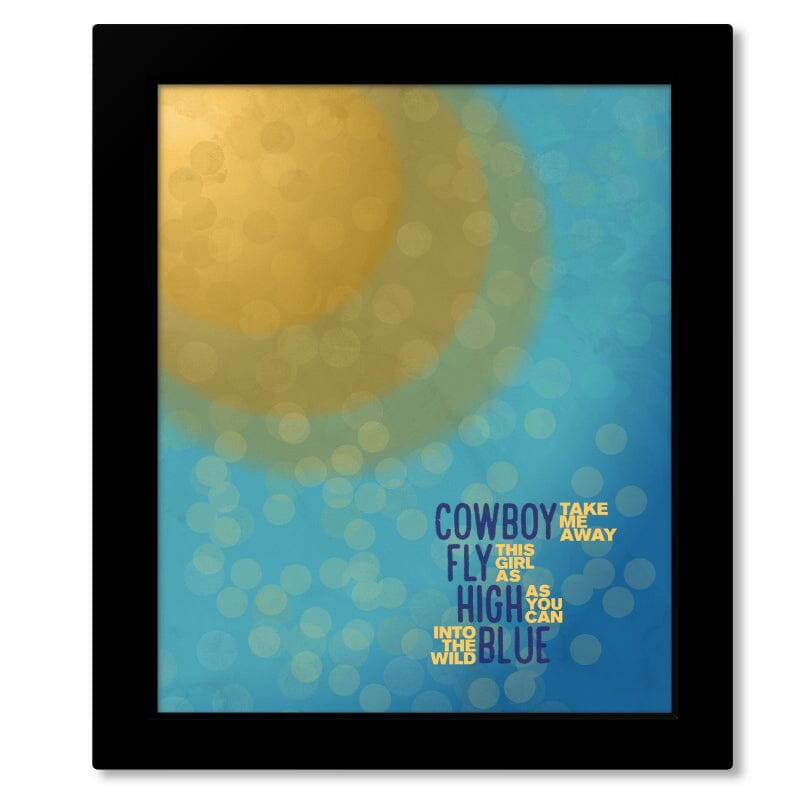 Cowboy Take me Away by the Chicks - Song Lyric Pop Music Art Song Lyrics Art Song Lyrics Art 8x10 Framed Print (without Mat) 