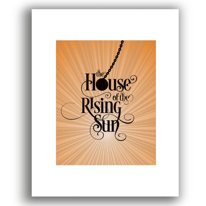 House of the Rising Sun by The Animals - 60s Song Lyric Art Song Lyrics Art Song Lyrics Art 8x10 Unframed White Matted Print 