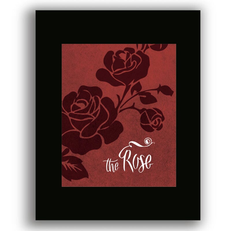 The Rose by Bette Midler - Lyric 70s Music Love Song Print Song Lyrics Art Song Lyrics Art 8x10 Black Matted Unframed Print 