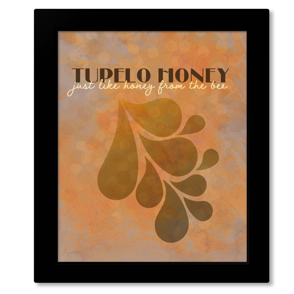 Tupelo Honey by Van Morrison - Rock Music Song Lyric Art Song Lyrics Art Song Lyrics Art 8x10 Framed Print (without mat) 